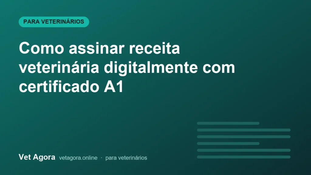 Como assinar receita veterinária digitalmente com certificado A1