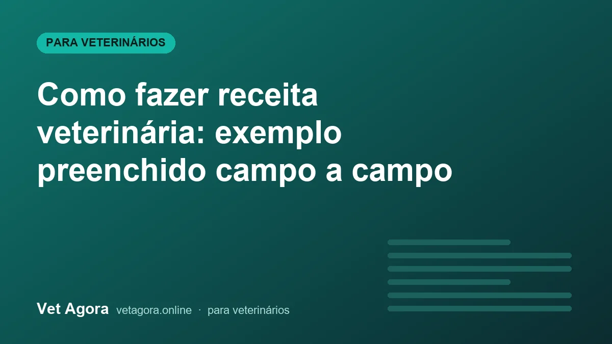 Capa do artigo: Como fazer receita veterinária: exemplo preenchido campo a campo