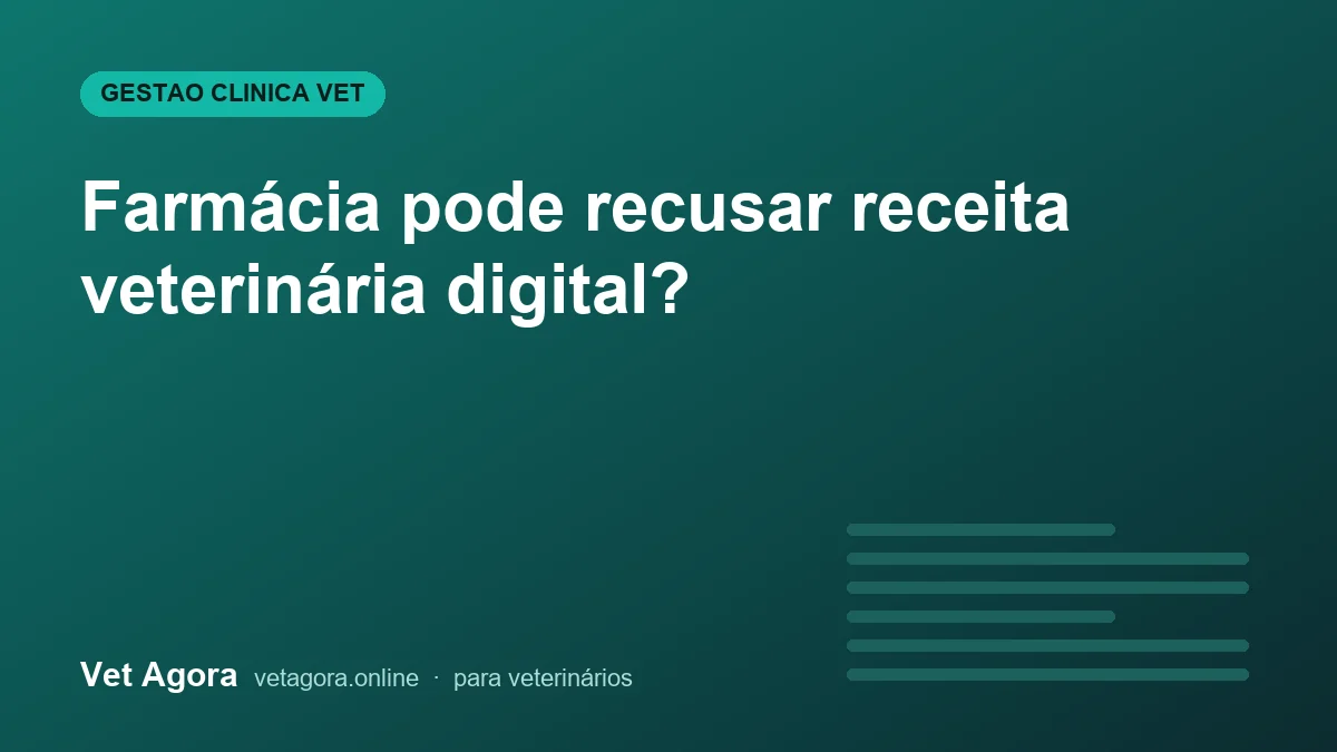 Capa do artigo: Farmácia pode recusar receita veterinária digital?